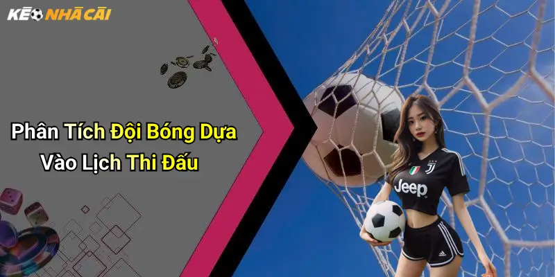 Phân Tích Đội Bóng Dựa Vào Lịch Thi Đấu