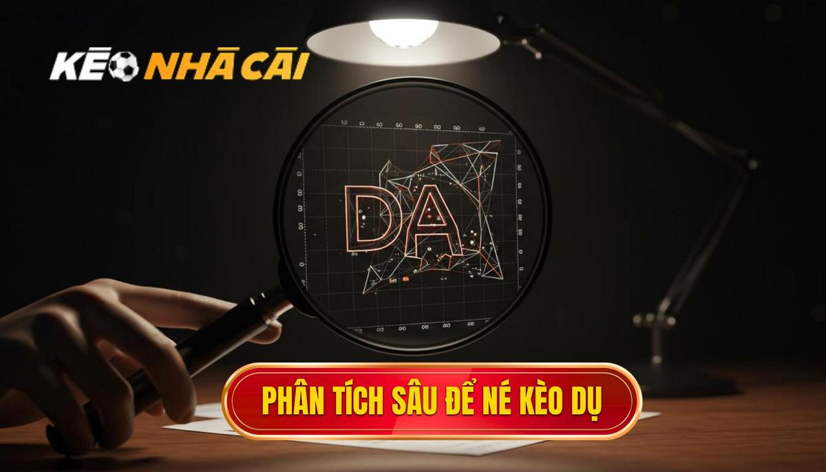 Phần 2_ Phương Pháp Phân Tích Chuyên Sâu Để Né Kèo Dụ