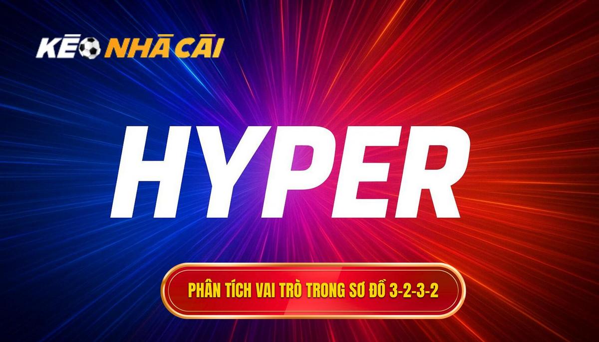 Phân tích chuyên sâu Vai trò vị trí trong 3-2-3-2