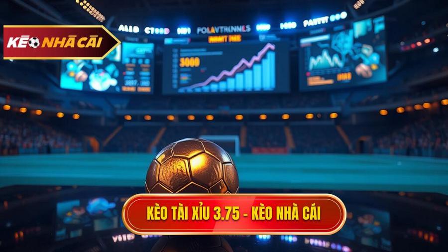 Kèo tài xỉu 3.75 hiệp 2 là gì? Bí kíp đánh bại nhà cái 2024